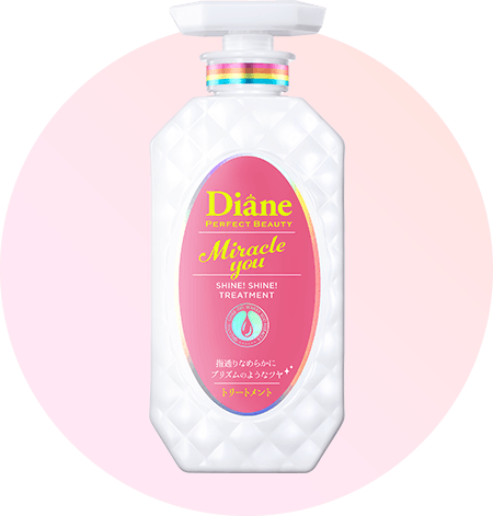 MIRACLE YOU SHINE!SHINE!｜Diane Perfect Beauty official site